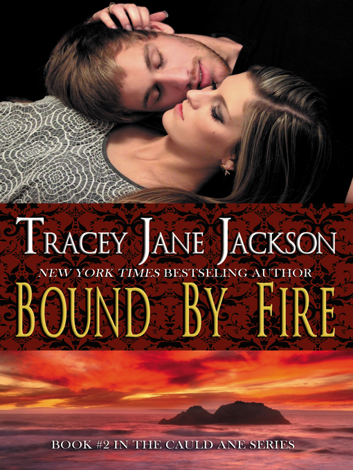 Title details for Bound by Fire by Tracey Jane Jackson - Available
